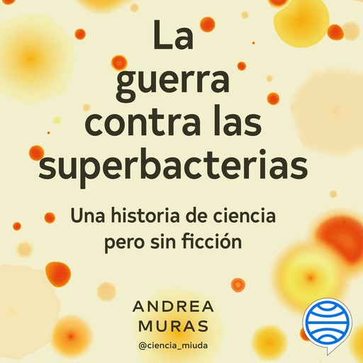 La guerra contra las superbacterias, Andrea Muras