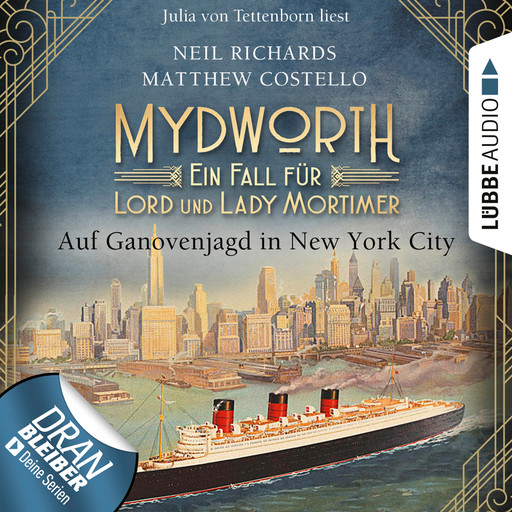 Auf Ganovenjagd in New York City - Mydworth - Ein Fall für Lord und Lady Mortimer, Band 10 (Ungekürzt), Matthew Costello, Neil Richards