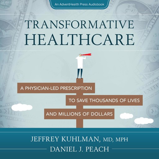Transformative Healthcare, Jeffrey Kuhlman, Daniel J. Peach