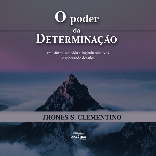 O Poder da Determinação, Jhones S. Clementino
