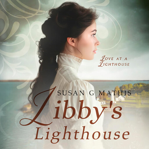 Libby's Lighthouse, Susan G. Mathis