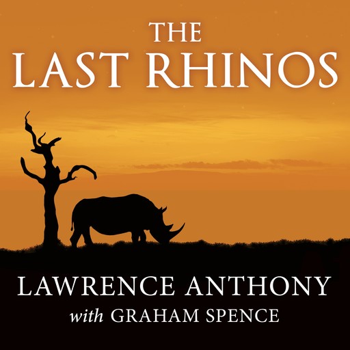 The Last Rhinos, Graham Spence, Lawrence Anthony