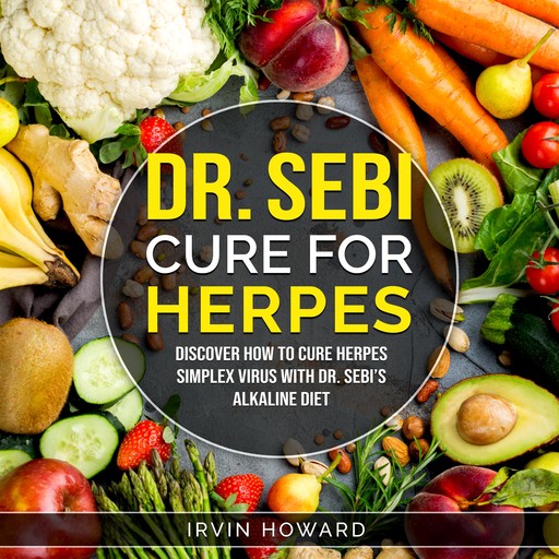 Dr Sebi Cure for Herpes, Irvin Howard