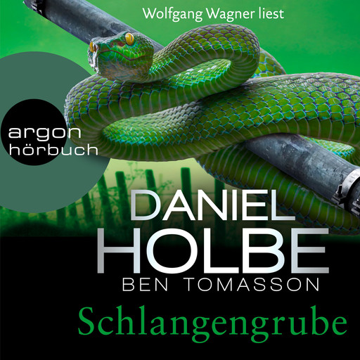 Schlangengrube - Ein Sabine-Kaufmann-Krimi, Band 7 (Ungekürzte Lesung), Daniel Holbe, Ben Tomasson