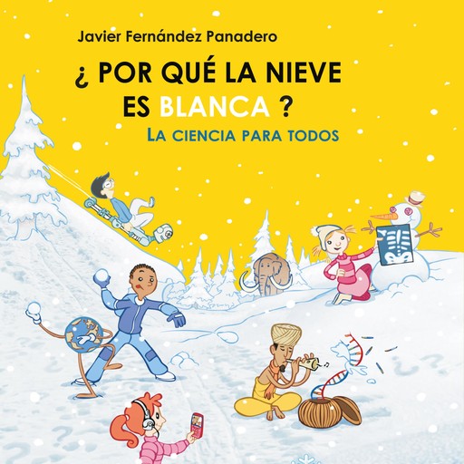 ¿Por qué la nieve es blanca?, Javier Fernández Panadero