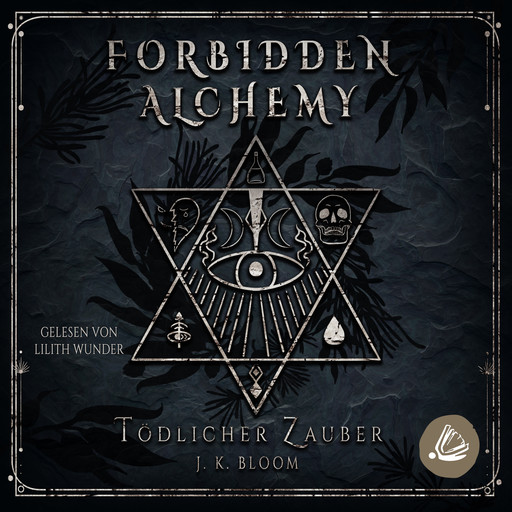 Forbidden Alchemy 1 - Tödlicher Zauber, J.K. Bloom