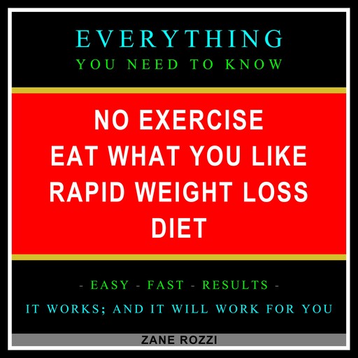 No Exercise Eat What You Like Rapid Weight Loss Diet, Zane Rozzi