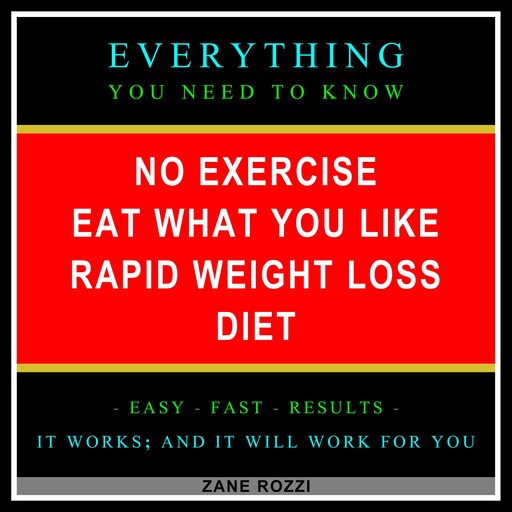 No Exercise Eat What You Like Rapid Weight Loss Diet, Zane Rozzi