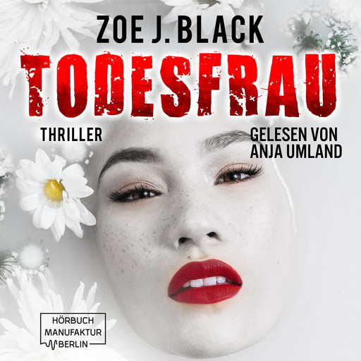 Todesfrau - Künzel & Lobenstein-Thriller, Band 10 (ungekürzt), Zoe J. Black