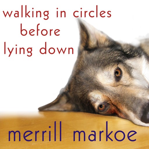 Walking in Circles Before Lying Down, Merrill Markoe