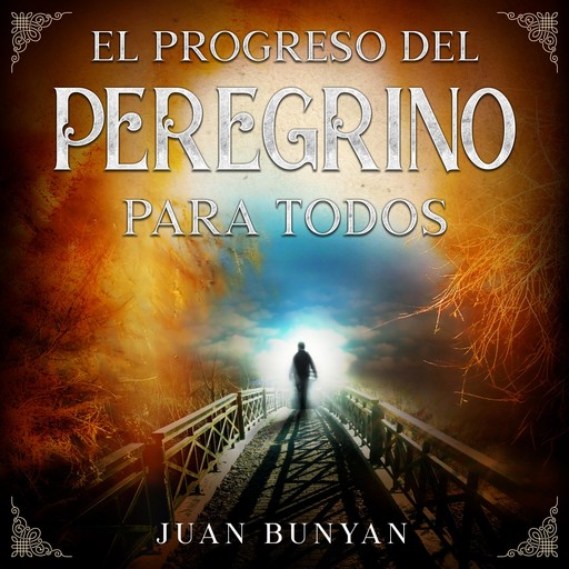 El progreso del peregrino para todos, Juan Bunyan