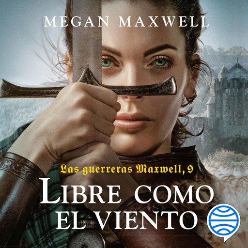 Las guerreras Maxwell, 9. Libre como el viento, Megan Maxwell