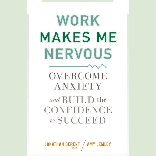 Work Makes Me Nervous, Amy Lemley, Jonathan Berent
