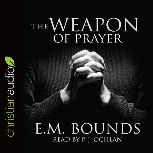 The Weapon of Prayer, E.M.Bounds