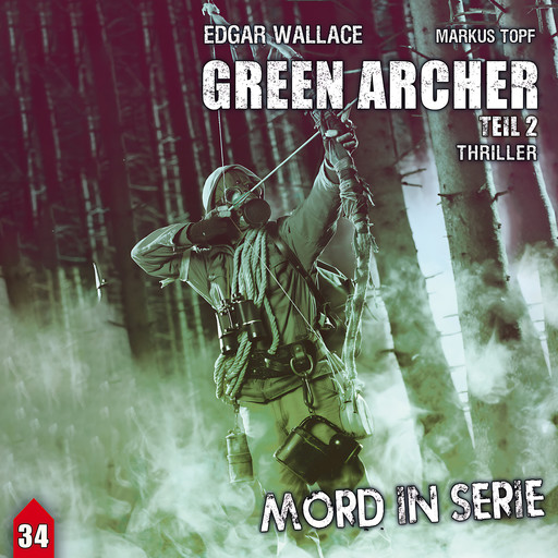 Mord in Serie, Folge 34: Green Archer 2, Edgar Wallace, Markus Topf