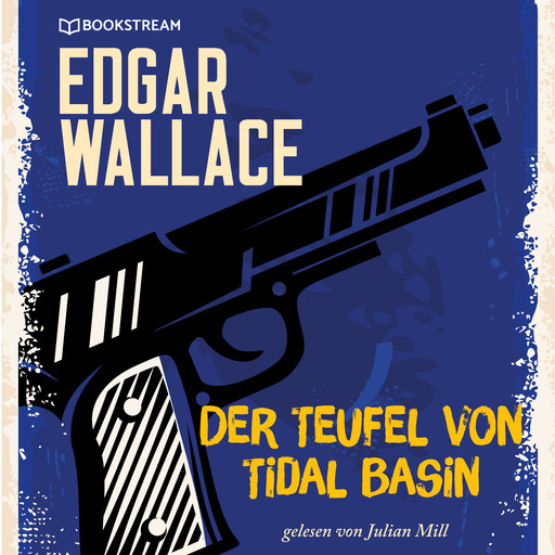 Der Teufel von Tidal Basin (Ungekürzt), Edgar Wallace