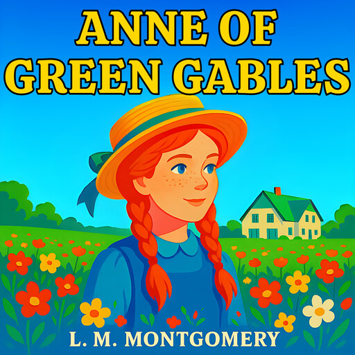Anne of Green Gables, Lucy Maud Montgomery