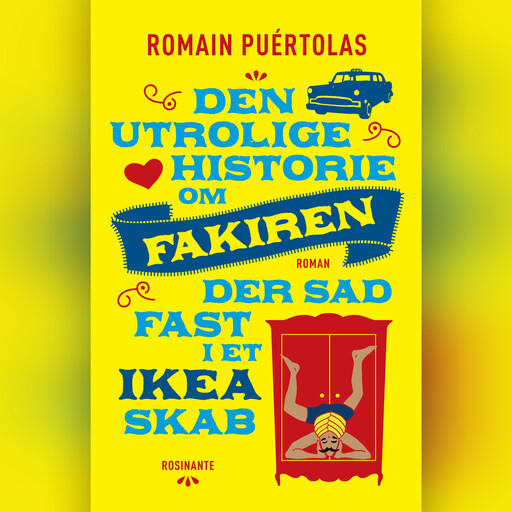 Den utrolige historie om fakiren der sad fast i et IKEA-skab, Romain Puértolas