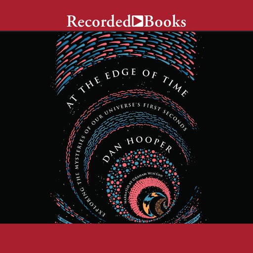At the Edge of Time, Dan Hooper