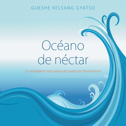 Océano de néctar, Gueshe Kelsang Gyatso