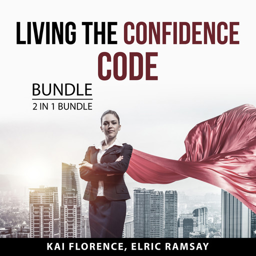 Living the Confidence Code Bundle, 2 in 1 Bundle, Kai Florence, Elric Ramsay