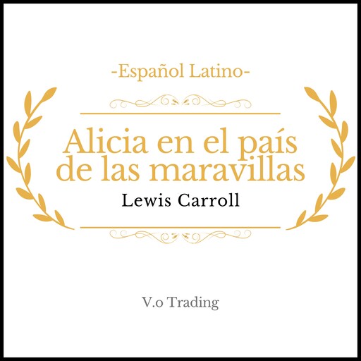 Alicia en el país de las maravillas, Lewis Carroll