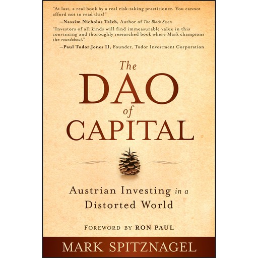 The Dao of Capital, Ron Paul, Mark Spitznagel
