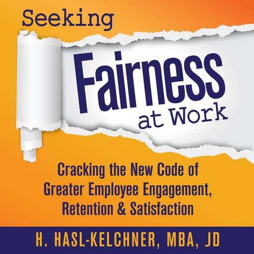 Seeking Fairness at Work, JD, Hanna Hasl-Kelchner MBA