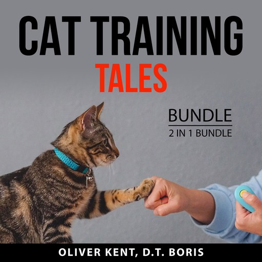 Cat Training Tales Bundle, 2 in 1 Bundle, D.T. Boris, Oliver Kent