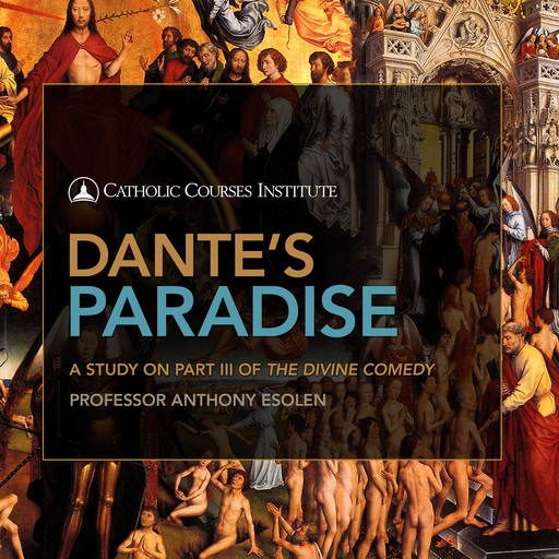 Dante's Paradise, Ph.D., Anthony Esolen