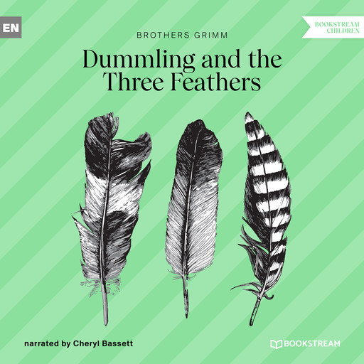 Dummling and the Three Feathers (Unabridged), Brothers Grimm
