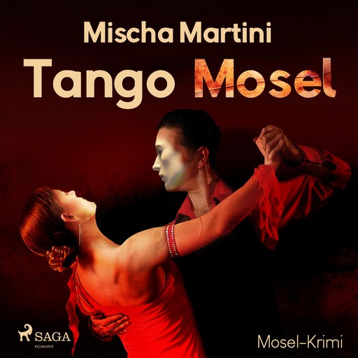 Tango Mosel - Mosel-Krimi (Ungekürzt), Mischa Martini