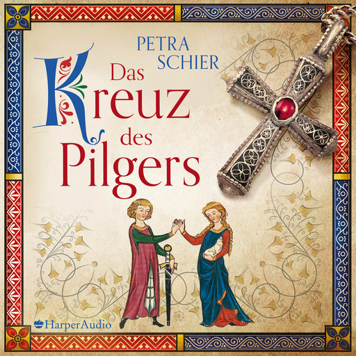 Das Kreuz des Pilgers (ungekürzt), Petra Schier