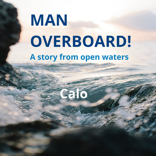 Man overboard!, Calo