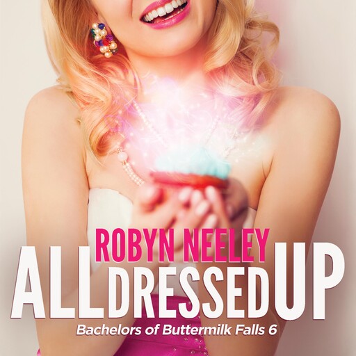 All Dressed Up, Robyn Neeley