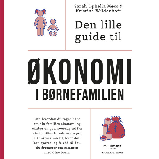 Den lille guide til økonomi i børnefamilien, Sarah Ophelia Møss, Kristina Wildenhoft