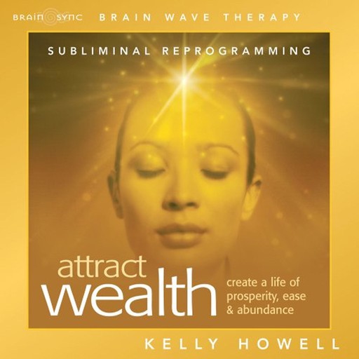 Attract Wealth, Kelly Howell