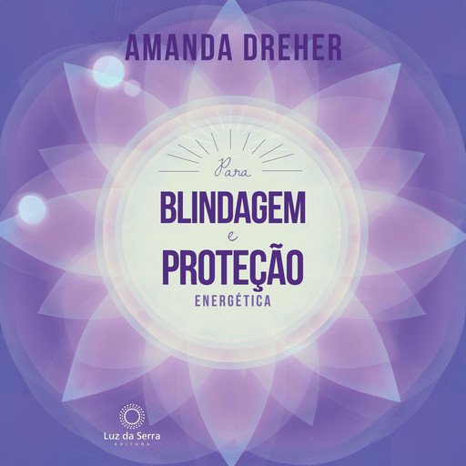 Para Blindagem e Proteção Energética, Amanda Dreher