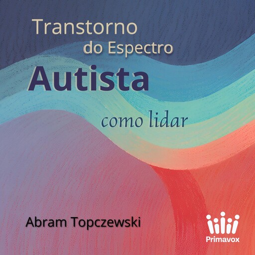 Transtorno do Espectro Autista - Como Lidar, Doutor Abram Topczewski, Fortuna