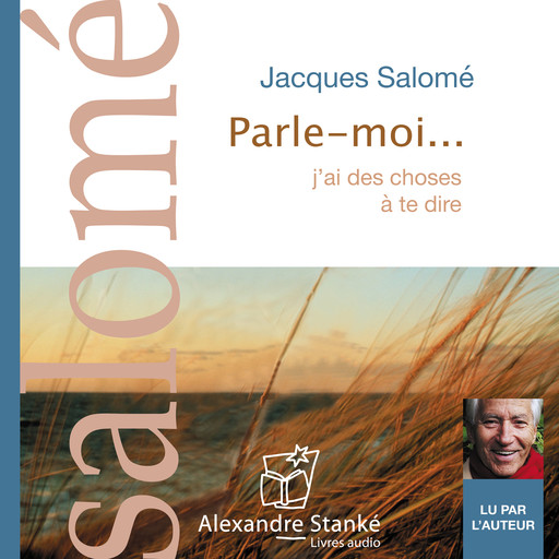 Parle-moi…, Jacques Salomé