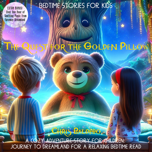 The Quest for the Golden Pillow: Bedtime Stories for Kids, Chris Baldebo