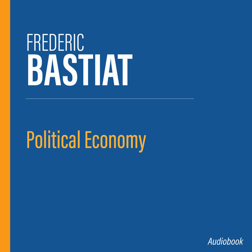 Political Economy, Frédéric Bastiat
