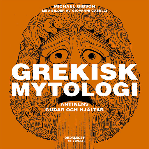 Grekisk mytologi - Antikens gudar och hjältar, Michael Gibson