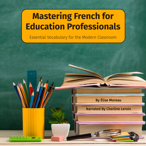 Mastering French for Education Professionals, Élise Moreau