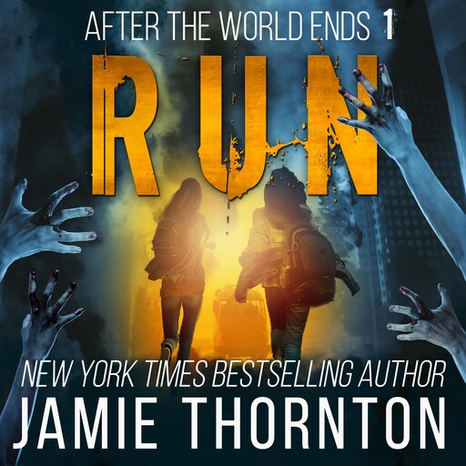 After The World Ends: Run (Book 1), Jamie Thornton
