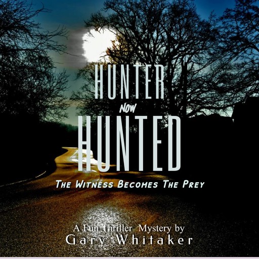 HUNTER Now HUNTED, Gary Whitaker