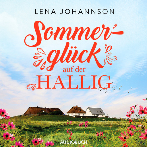 Sommerglück auf der Hallig (Die Halligärztin 3), Lena Johannson