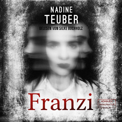 Franzi (ungekürzt), Nadine Teuber