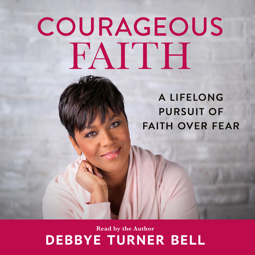 Courageous Faith, Debbye Turner Bell