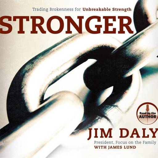 Stronger, Jim Daly, James Lund